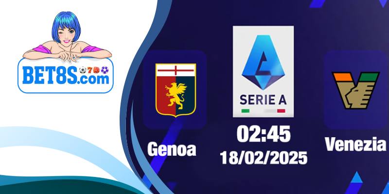 Tình hình Genoa đấu với Venezia